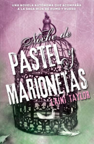 Title: Noche de pastel y marionetas, Author: Laini Taylor