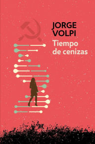 Title: Tiempo de cenizas, Author: Jorge Volpi