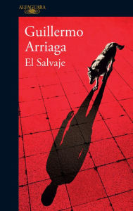 Title: El salvaje, Author: Guillermo Arriaga