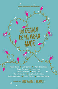 Title: Un regalo de mi gran amor, Author: Stephanie Perkins