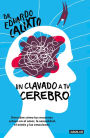 Un clavado a tu cerebro: Descubre cómo tus neuronas actúan en el amor, la sexualidad, el estrés y las emo