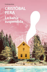 Title: La bahía suspendida, Author: Cristóbal Pera