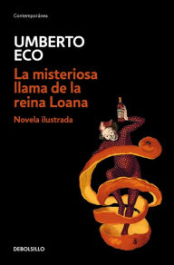 Title: La misteriosa llama de la reina Loana, Author: Umberto Eco