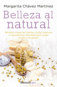 Title: Belleza al natural, Author: Margarita Chavez Martinez