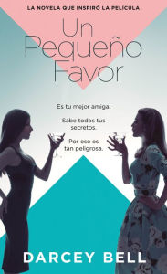 Title: Un pequeño favor, Author: Darcey Bell