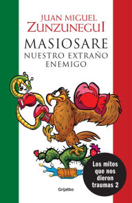 Title: Masiosare, nuestro extraño enemigo, Author: Juan Miguel Zunzunegui