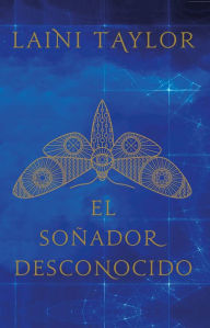 Title: El soñador desconocido / Strange the Dreamer, Author: Laini Taylor