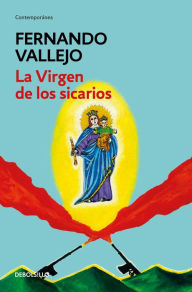 Title: La virgen de los sicarios / Our Lady of the Assassins, Author: Fernando Vallejo