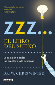 Title: ZZZ... El libro del sueño: La solución a todos tus problemas de descanso, Author: Chris Winter