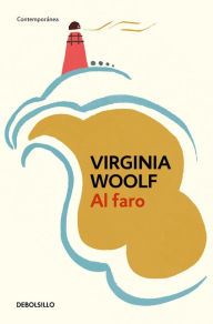 Title: Al faro / To the Lighthouse, Author: Virginia Woolf