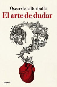 Title: El arte de dudar, Author: Óscar de la Borbolla