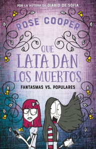 Title: Qué lata dan los muertos: Fantasmas vs. Populares, Author: Rose Cooper