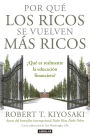 Por qué los ricos se vuelven más ricos: ¿Qué es realmente la educación financiera?