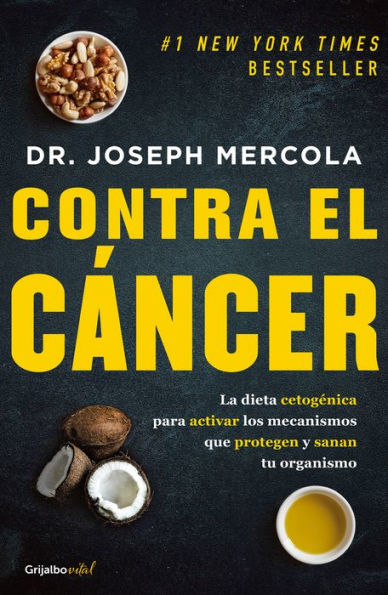 Contra el cáncer / Fat for Fuel: A Revolutionary Diet to Combat Cancer, Boost Brain Power, and Increase Your Energy