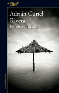 Title: Paraíso en casa, Author: Adrián Curiel Rivera