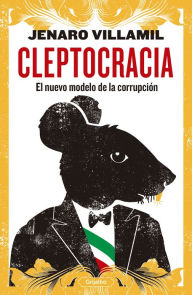 Title: Cleptocracia: El nuevo modelo de la corrupción, Author: Jenaro Villamil