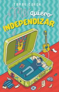 Title: Me quiero independizar, Author: Tamar Cohen
