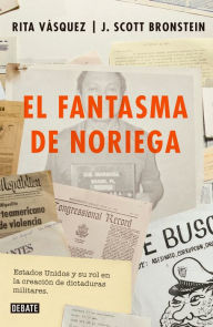 Title: El fantasma de Noriega / Noriega's Ghost, Author: Rita Vasquez