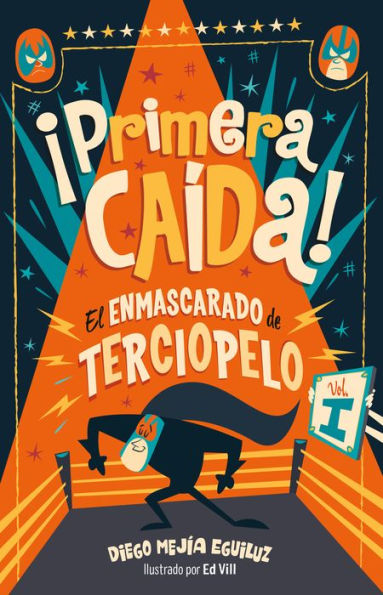 ¡Primera caída! (El enmascarado de terciopelo 1)/ First Fall!