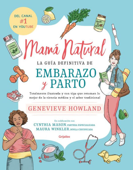 Mamá natural / The Mama Natural Week-by-Week Guide to Pregnancy and Childbirth