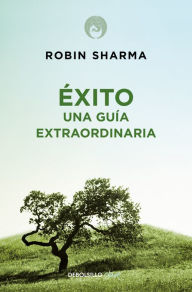 Title: Éxito. Una guía extraordinaria / The Greatness Guide, Author: Robin Sharma