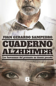 Title: Cuaderno Alzheimer, Author: Juan Gerardo Sampedro