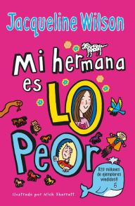 Title: Mi hermana es lo peor / The Worst Thing About My Sister, Author: Jacqueline Wilson