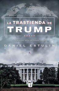 Title: La trastienda de Trump, Author: Daniel Estulin