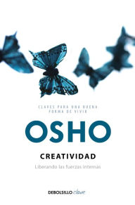 Title: Creatividad: liberando las fuerzas internas / Creativity: Unleashing the Forces Within, Author: Osho