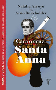 Title: Cara o cruz: Santa Anna, Author: Natalia Arroyo