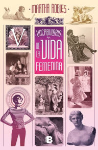 Title: Vocabulario de la vida femenina, Author: Martha Robles