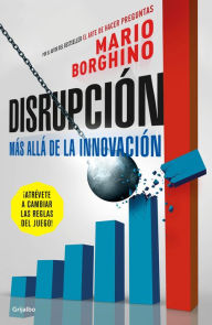 Download free ebooks online pdf Disrupcion: Mas alla de la innovacion / The Disruption (English literature) 9786073172455 by Mario Borghino