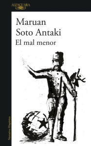 Title: El mal menor, Author: Maruan Soto Antaki