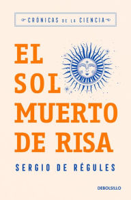 Title: El sol muerto de risa, Author: Sergio de Régules