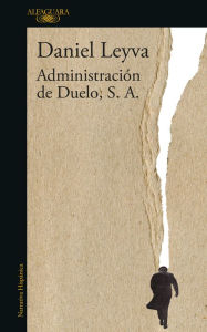 Title: Administración de Duelo, S. A., Author: Daniel Leyva