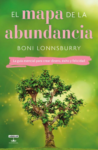 El mapa de la abundancia / The Map to Abundance: No Exceptions Guide Money, Success, and Bliss