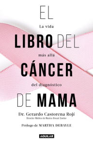 Title: El libro del cancer de mama / The Breast Cancer Book, Author: Gerardo Castorena
