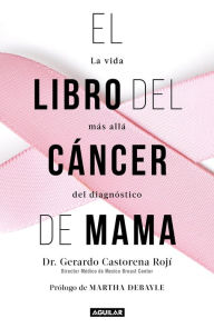 Title: El libro del cáncer de mama / The Breast Cancer Book, Author: Gerardo Castorena