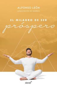 Free download of audio books for mp3 EL milagro de ser prospero / The Miracle of Prosperity by Alfonso Leon