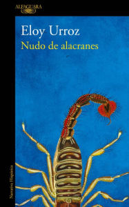 Title: Nudo de alacranes, Author: Eloy Urroz