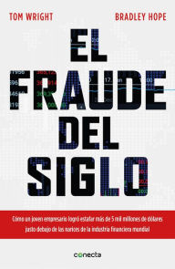 Title: El fraude del siglo / Billion Dollar Whale: The Man Who Fooled Wall Street, Hollywood, and the World, Author: Tom Wright