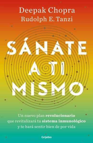 Sánate a ti mismo / The Healing Self: A Revolutionary New Plan to Supercharge Your Immunity and Stay Well for Life