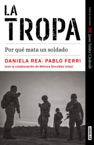 Kindle ebook collection mobi download La tropa. Por que mata un soldado (Premio Javier Valdez) / The troop. Why a soldier kills by Daniela Rea, Pablo Ferri (English literature) CHM ePub 9786073177795