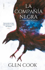 Title: La Compañía Negra 1: La primera crónica / Chronicles of the Black Company 1: The Black Company, Author: Glen Cook