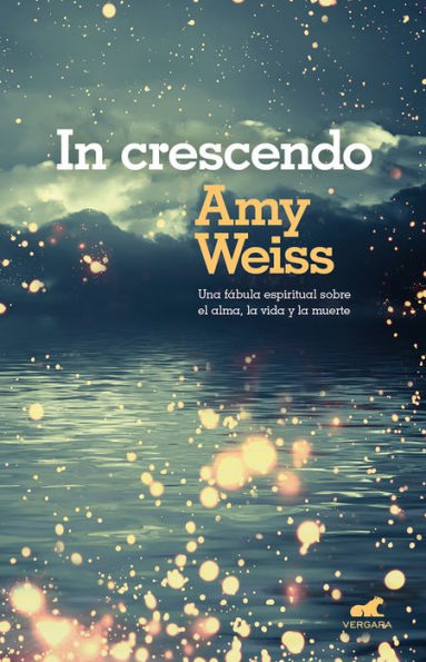 In crescendo: Una fábula espiritual sobre el alma, la vida y la muerte