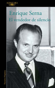Title: El vendedor de silencio / The Merchant of Silence, Author: Enrique Serna