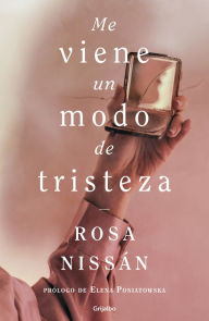 Title: Me viene un modo de tristeza, Author: Rosa Nissán