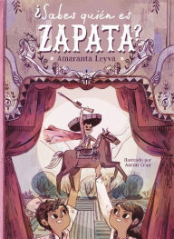 Title: ¿Sabes quién es Zapata? / Do You Know Who Zapata Is?, Author: Amaranta Leyva