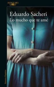 Download books in french for free Lo mucho que te ame / How Much I Loved You by Eduardo Sacheri 9786073184519 English version