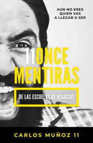 Epub books to download 11 mentiras de los negocios: Aun no eres quien vas a llegar a ser / 11 Lies of Business FB2 CHM RTF